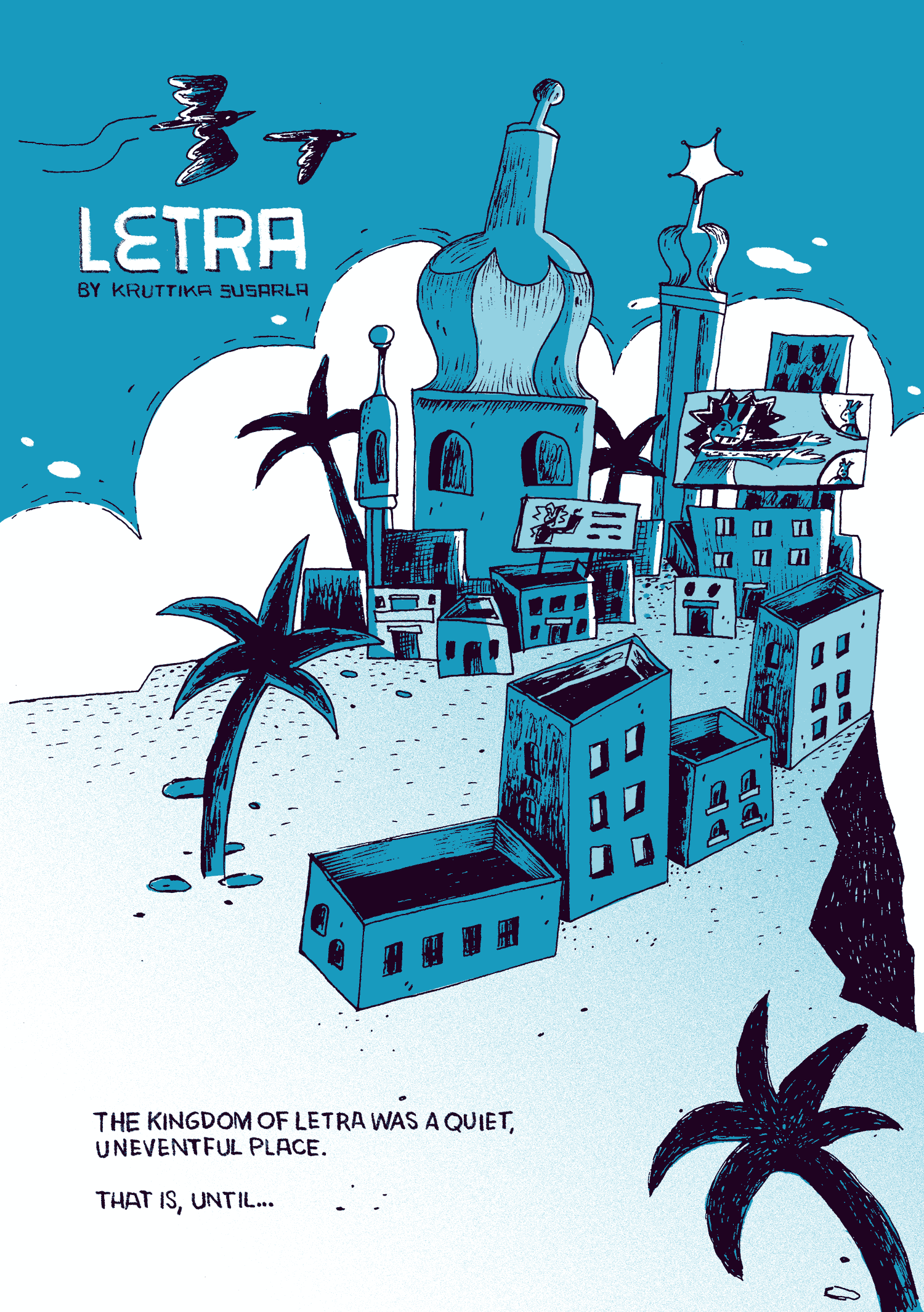A city with ornate towers and palm trees rests on a cliffside with billboards picturing a king. “The kingdom of Letra was a quiet, uneventful place. That is, until...”